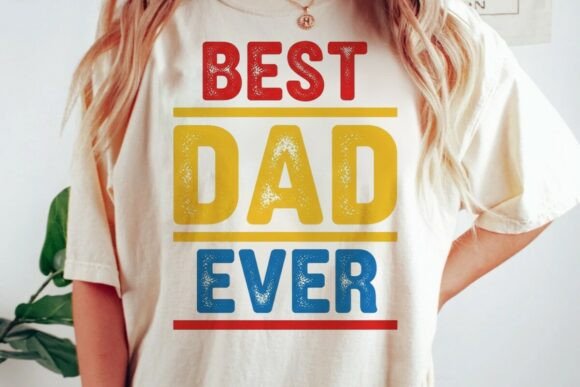 Best Dad Ever Text Graphic Png: A Designer's Guide